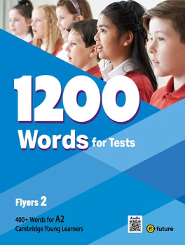 1200 Words for Tests Flyers 2 Przygotowanie do egzaminu Cambridge YLE
